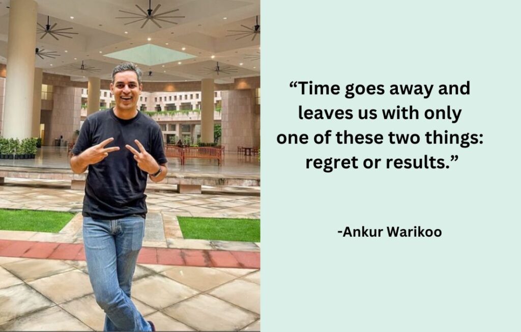 Ankur Warikoo- CEO of Nearbuy 
Time management:  Habits of successful entrepreneurs 