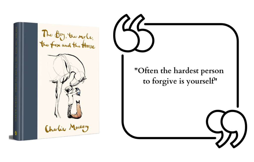 Self-Forgiveness. The Boy, The Mole, The Fox and The Horse by Charlie Mackesy